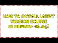 Ubuntu How to install latest version Eclipse in Ubuntu-16 04