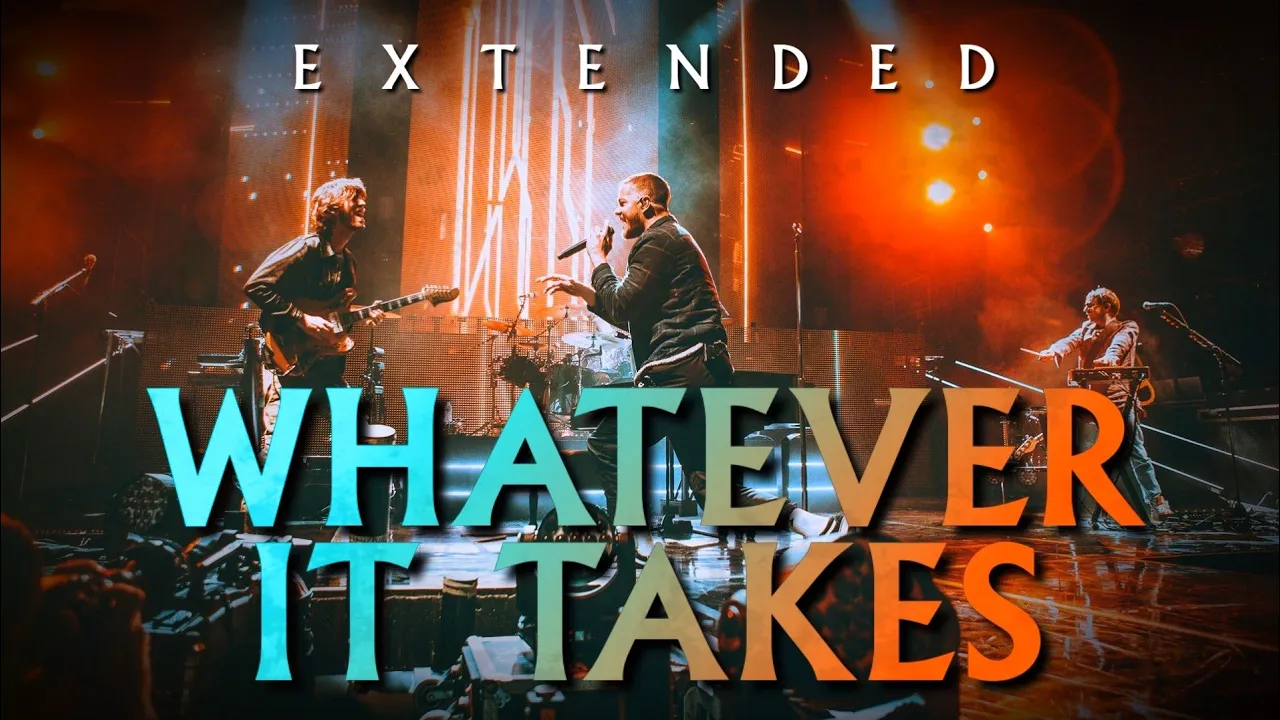 Whatever It Takes (Extended Version) - Imagine Dragons Whatever It Takes (Extended Version) - Imagine Dragons