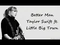 Download Lagu Taylor Swift - Better Man ft. Little Big Town (Lyrics)