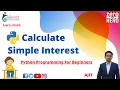 Calculate Simple Interest in python Zero to Hero Python Programming For Beginners Ajit