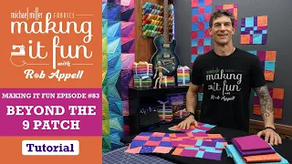 Beyond the 9 Patch - Michael Miller Fabrics Making it Fun
