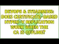 DevOps SysAdmins Does certificate-based Hyper-V replication work when the CA is offline