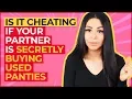 Why Men Secretly Buy Used Panties Sofia Gray