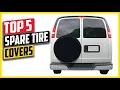 Top 5 Best Spare Tire Covers 2024