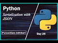 Python Serialization with JSON Day 26