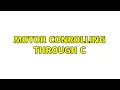 Lagu Motor conrolling through C (2 Solutions!!)