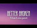 Download Lagu Fintan \u0026 Alex Porat - Better Broken (Lyrics) [7clouds Release]