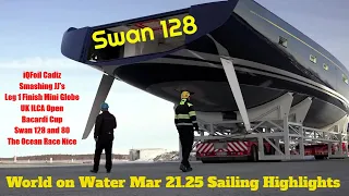 Sailing World on Water Mar21 25 Big Seas IQFoil, Smash in JJ’s, Mini Globe Leg 1 Finish, UK Ilcas…