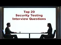 Top 20 Security Testing Interview Questions