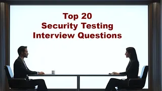 Top 20 Security Testing Interview Questions