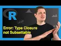 R Error Object of Type Closure is not Subsettable in R 2 Examples How to Reproduce Debug Fix