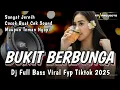 Download Lagu BUKIT BERBUNGA | DJ FULL BASS VIRAL FYP TIKTOK 2025