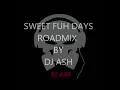 SWEET FUH DAYS - Patrice Roberts (Roadmix by DJ ASH)