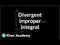 Divergent improper integral AP Calculus BC Khan Academy