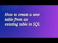 How to create a new table from an existing table in SQL SQL Interview Question