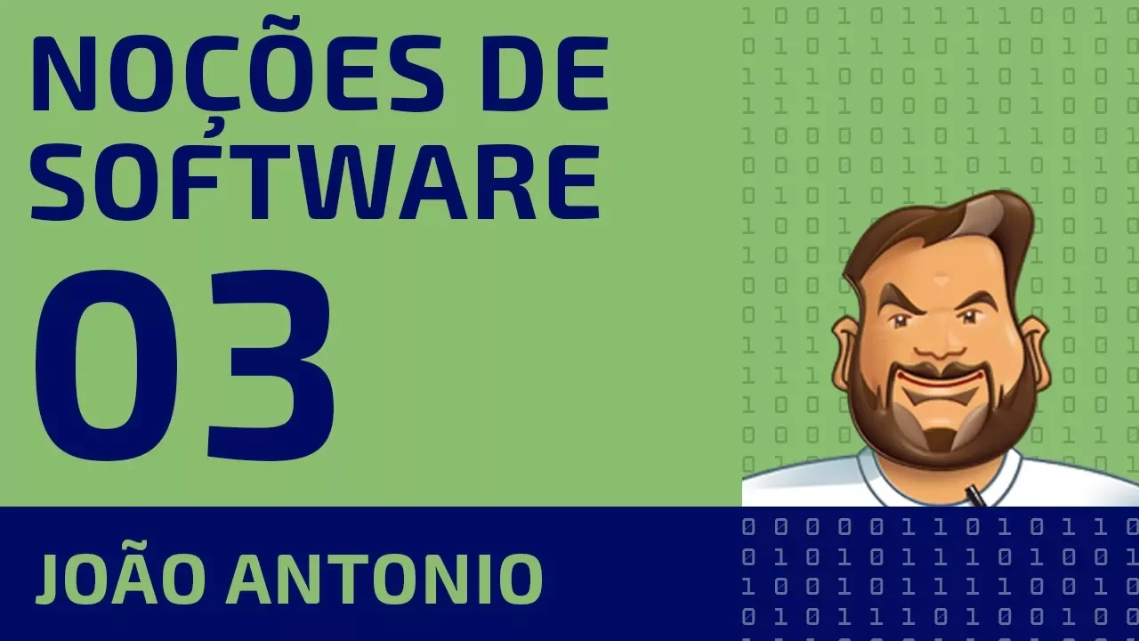 Noções de Software - Vídeo 03