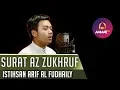 Download Lagu MUROTTAL MERDU || SURAT AZ ZUKHRUF || ISTIHSAN ARIF AL FUDHAILY
