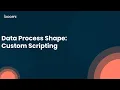 Data Process Shape Custom Scripting