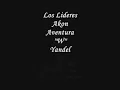 All Up To You (Letra) Aventura, Akon, Wisin y Yandel ** The Last**  2009