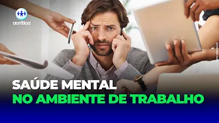 COMO A PRESSÃO NO TRABALHO PODE AFETAR A SAÚDE MENTAL
