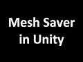 Mesh Saver in Unity