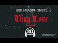 THUG LOVE (8D AUDIO) INDERR