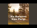 Download Lagu Ku Relakan Kau Pergi