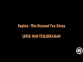 Download Lagu SAYBIA - THE SECOND YOU SLEEP - LYRICS (TERJEMAHAN)