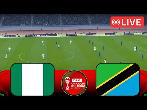 Video Thumbnail: 🔴 Nigeria vs Tanzania LIVE | CAF Africa Cup of Nations 2025/26 | Full Match | Watch Along & Pes 21