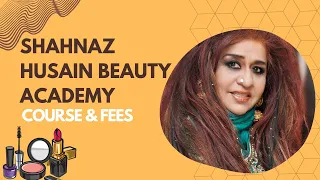 Shehnaz Husain Beauty Academy Courses Fees Details