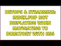 DevOps SysAdmins index php not displaying when navigating to directory with iis6