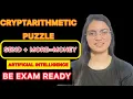 Cryptarithmetic Puzzle in AI SEND MORE MONEY Artificial Intelligence