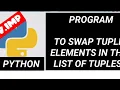 Python Program to swap tuple elements in the list of tuples very important python program