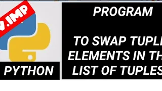 Python Program to swap tuple elements in the list of tuples very important python program