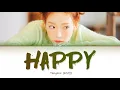 Taeyeon (태연) – ‘HAPPY (해피)’ Lyrics [Color Coded Lyrics Han/Rom/Eng/가사]
