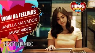 janella salvador wow na feelings himig handog 2017 official music video 