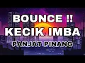 Download Lagu KECIK IMBA - PANJAT PINANG ( BOUNCE REMIX )