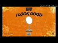O T Genasis - I Look Good