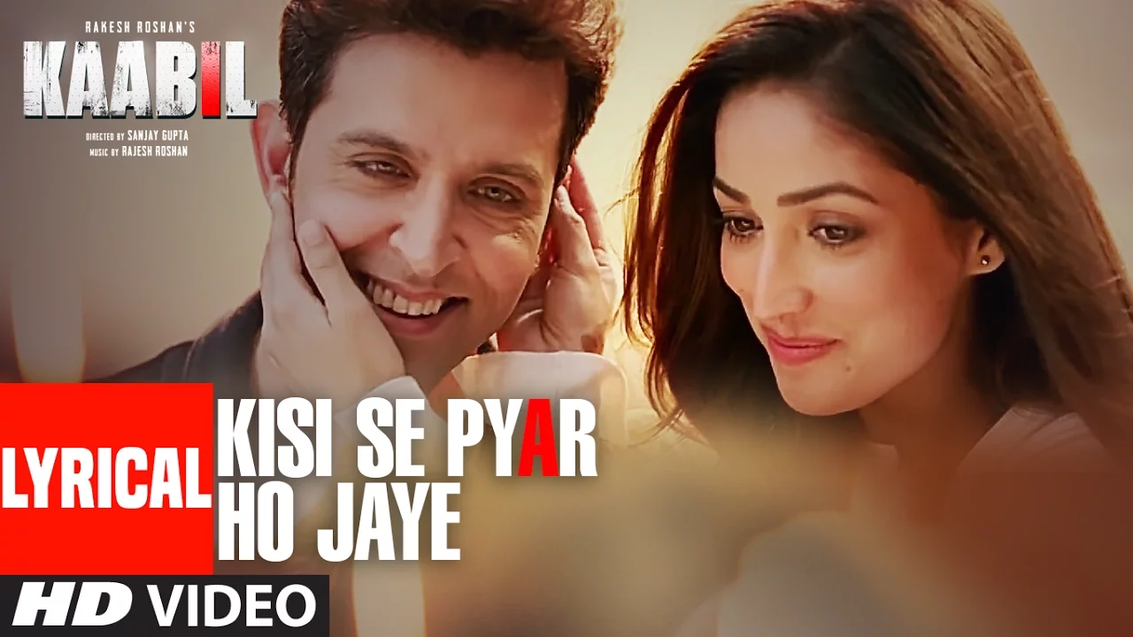 Kisi Se Pyar Ho Jaye Song (Lyrical Video) | Kaabil | Hrithik Roshan, Yami Gautam | Jubin Nautiyal