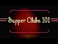 Supper Clubs 101