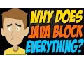 Why Does Java Block Everything