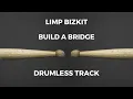 Download Lagu Limp Bizkit - Build a Bridge (drumless)