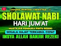 Lagu SHOLAWAT PENARIK REZEKI PALING DAHSYAT, Sholawat Nabi Muhammad SAW, SALAWAT JIBRIL PALING MERDU