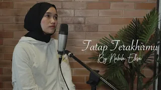 Download Nabila Ellisa - Tatap Terakhirmu (Ilyas Bachtiar Cover) MP3