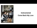 Instrumental Come Back My Love (Love is Sweet)