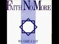 We Care a Lot ORIGINAL by Faith No More