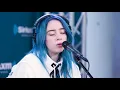 Billie Eilish - "You Should See Me In A Crown" [LIVE @ SiriusXM]