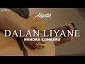 Download Lagu DALAN LIYANE - HENDRA KUMBARA ( KARAOKE AKUSTIK ) FEMALE