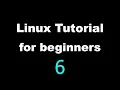 Linux Tutorial for Beginners - 6