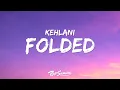 Kehlani - Folded come pick up your clothes